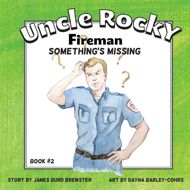 Couverture_Uncle Rocky, Fireman #2 Something's Missing