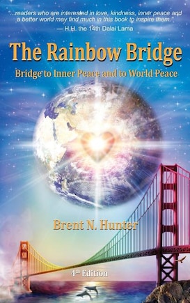 The Rainbow Bridge: Bridge to Inner Peace and to World Peace