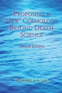 Proposing a New Cosmology Beyond Death Science