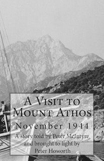 A Visit to Mount Athos: November 1944