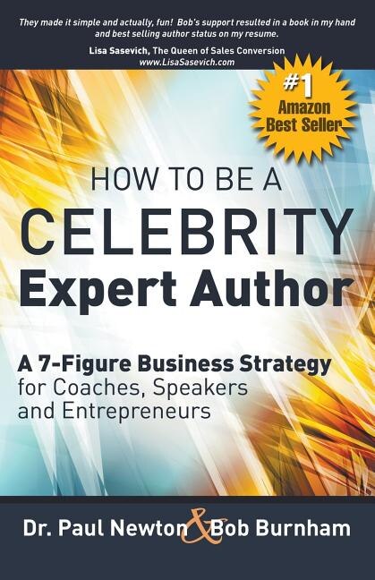 Couverture_How To Be A CELEBRITY Expert Author; A 7-Figure Business Strategy for Coaches, Speakers and Entrepreneurs