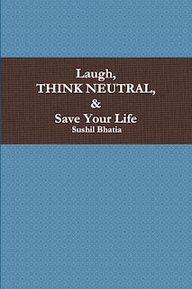 Front cover_Laugh, Think Neutral & Save Your Life