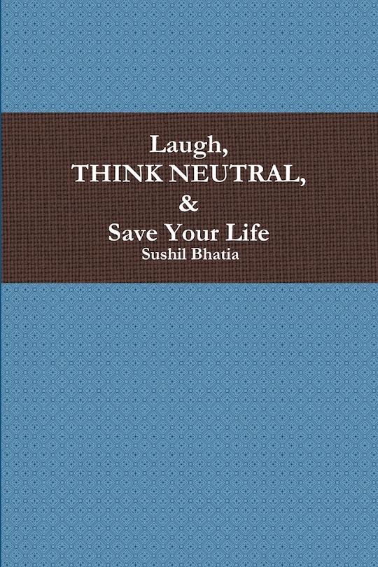Front cover_Laugh, Think Neutral & Save Your Life