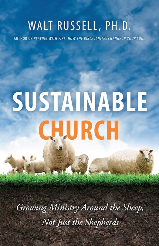 Sustainable Church: Growing Ministry Around the Sheep, Not Just the Shepherds