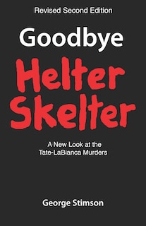 Front cover_Goodbye Helter Skelter Revised 2nd Edition