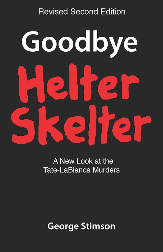 Front cover_Goodbye Helter Skelter Revised 2nd Edition