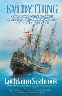 Front cover_Everything You Were Taught About American Slavery is Wrong, Ask a Southerner!
