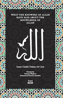What the Knowersof Allah have said about the Knowledge of Allah