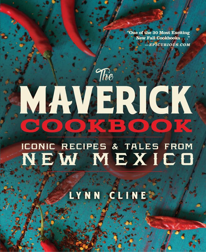 Front cover_The Maverick Cookbook: Iconic Recipes & Tales from New Mexico