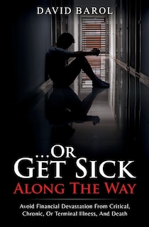 Front cover_Or Get Sick Along The Way