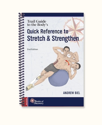 Trail Guide to the Body Quick Reference to Stretch and Strengthen