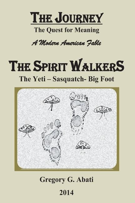The Spirit Walkers: The Yeti-Sasquatch-Big Foot