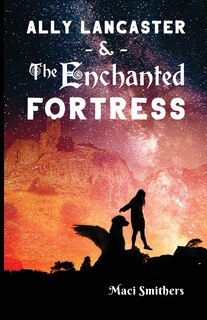 Couverture_Ally Lancaster and The Enchanted Fortress