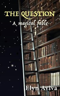 The Question: A Magical Fable