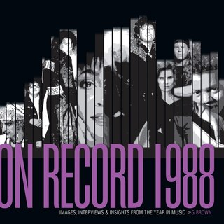 Front cover_On Record - Vol. 5: 1988: Images, Interviews & Insights From the Year in Music