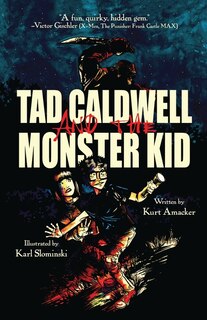 Front cover_Tad Caldwell and the Monster Kid