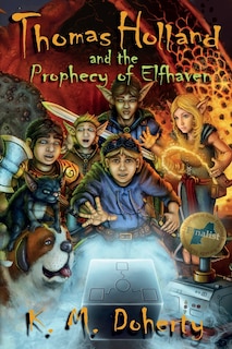 Couverture_Thomas Holland and the Prophecy of Elfhaven