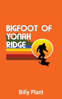 Front cover_Bigfoot of Yonah Ridge