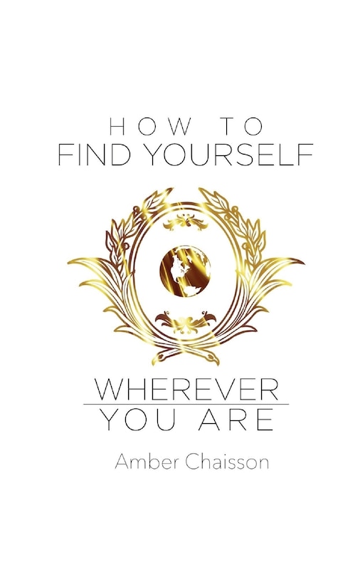 Front cover_How to Find Yourself Wherever You Are