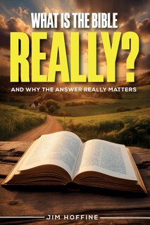 Front cover_What Is the Bible, Really?