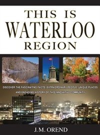 Front cover_This Is Waterloo Region