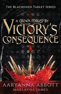 Front cover_A Crown Forged By Victory's Consequence