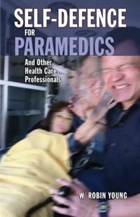 Self-defence For Paramedics And Other Health Care Professionals