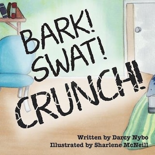 Front cover_Bark!  Swat!  Crunch!
