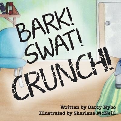 Front cover_Bark!  Swat!  Crunch!