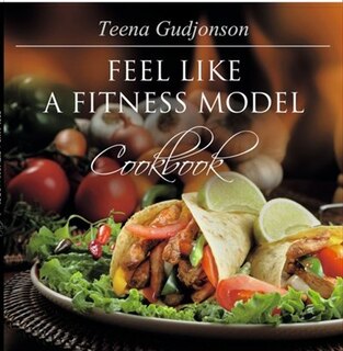 Front cover_Feel Like a Fitness Model Cookbook