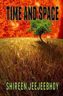 Time and Space by Shireen Jeejeebhoy
