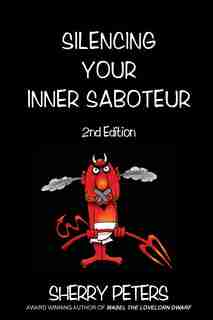 Silencing Your Inner Saboteur by Sherry Peters