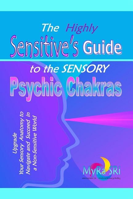 Couverture_The Highly Sensitive's Guide to the Sensory Psychic Chakras