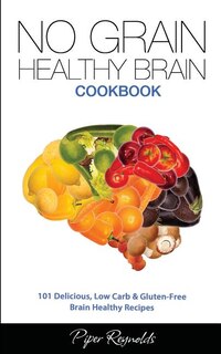 Front cover_No Grain - Healthy Brain Cookbook