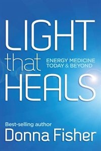 Couverture_LIGHT that HEALS Energy Medicine Today & Beyond