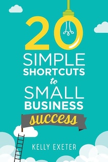 Couverture_20 Simple Shortcuts to Small Business Success
