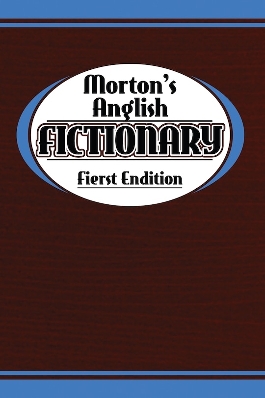 Front cover_Morton's Anglish Fictionary; Fierst Endition