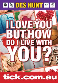 Front cover_I Love You But How Do I Live With You?