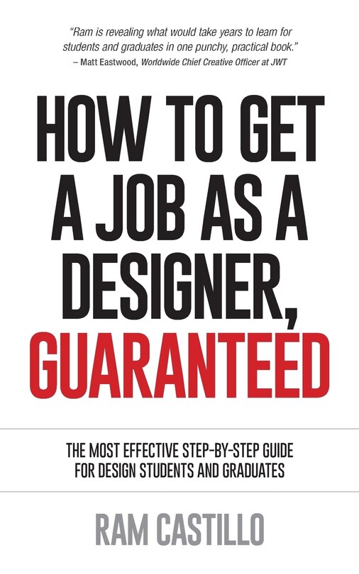 Front cover_How to Get a Job as a Designer, Guaranteed - The Most Effective Step-By-Step Guide for Design Students and Graduates