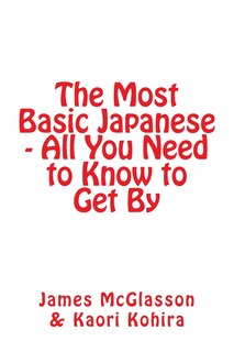 Couverture_The Most Basic Japanese - All You Need to Know to Get By