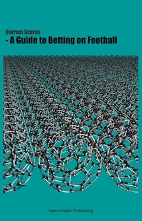 Front cover_Correct Scores - A Guide to Betting on Football