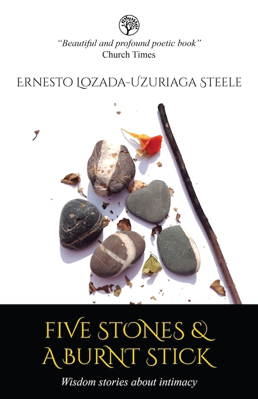 Front cover_Five Stones & A Burnt Stick. Wisdom stories about intimacy