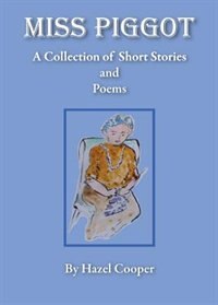 Miss Piggot - A Collection of Short Stories and Poems