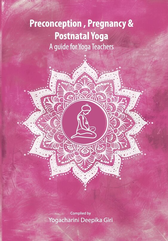 Front cover_Preconception, Pregnancy and Postnatal Yoga