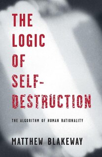 Front cover_The Logic of Self-Destruction