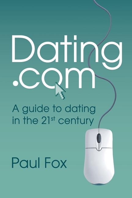 Dating.com: A guide to dating in the 21st century
