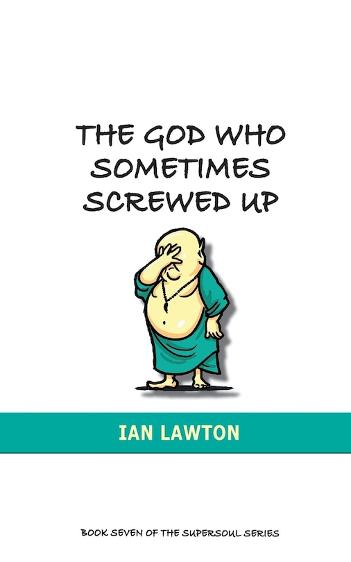 Front cover_The God Who Sometimes Screwed Up