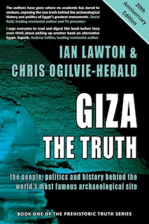 Giza: The Truth: the people, politics and history behind the world's most famous archaeological site