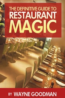 Front cover_The Definitive Guide To Restaurant Magic