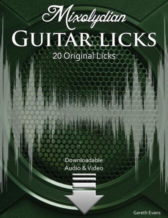 Mixolydian Guitar Licks: 20 Original Funk Rock Licks with Audio & Video